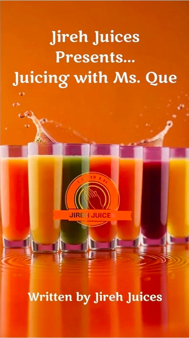 Jireh Juices Presents... Juicing with Ms. Que Recipe Book
